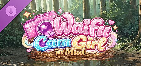 Waifu Cam Girl in Mud DLC