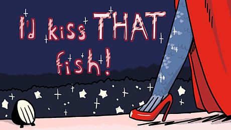 I'd Kiss THAT Fish Game