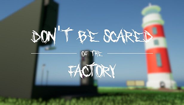 Buy Don't Be Scared Of The Factory