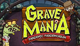 Grave Mania: Pandemic Pandemonium