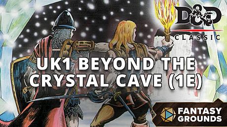 Fantasy Grounds - D&D Classics:UK1 Beyond the Crystal Cave (1E) DLC