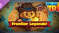 Bloons TD 6: Frontier Legends