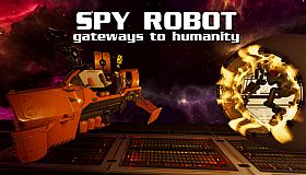Spy Robot: Gateways To Humanity