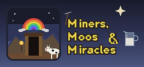 Miners, Moos & Miracles