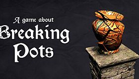 A Game About Breaking Pots