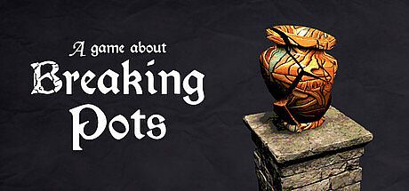 A Game About Breaking Pots Game
