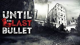 Until The Last Bullet