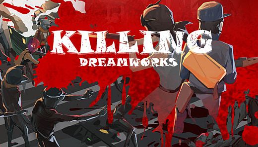 KILLING DREAMWORKS