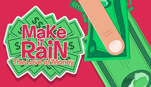 Make It Rain: Love of Money