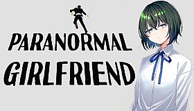 PARANORMAL GIRLFRIEND