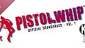 Pistol Whip Official Soundtrack Vol. 1