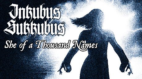 Inkubus Sukkubus - She of a Thousand Names Game