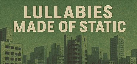Lullabies Made of Static Game