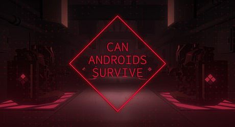 CAN ANDROIDS SURVIVE Game