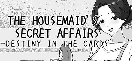 THE HOUSEMAID'S SECRET AFFAIRS -DESTINY IN THE CARDS- Game