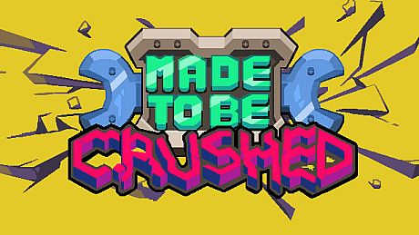 Made to be Crushed Game