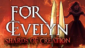 For Evelyn II - Shards of Creation