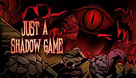 Just A Shadow Game
