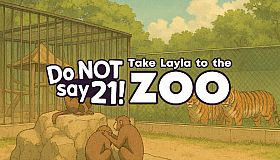 Do NOT say 21! - Take Layla to the zoo