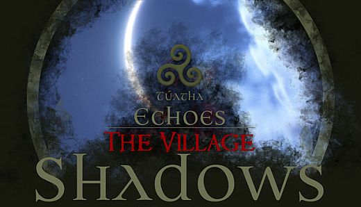 Túatha Echoes: The Village - Shadows