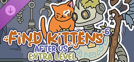 FIND KITTENS 6: After us - Extra Level DLC