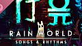 Rain World Soundtrack - Songs and Rhythms