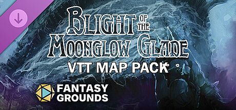 Fantasy Grounds - VTT Map Pack: Blight of the Moonglow Glade DLC