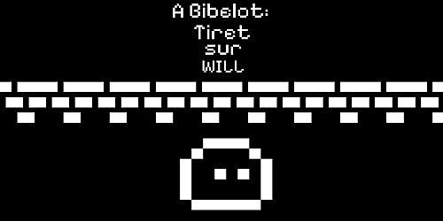 A Bibelot: Tiret sur Will