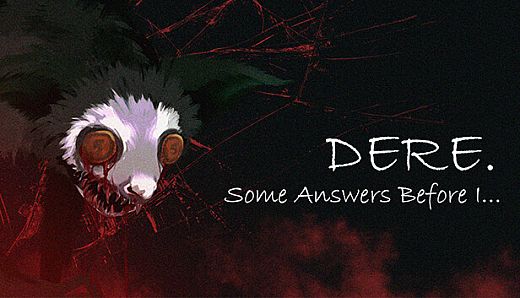 DERE. Some Answers Before I...