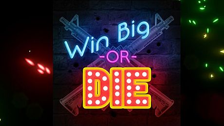 Win Big Or Die Game