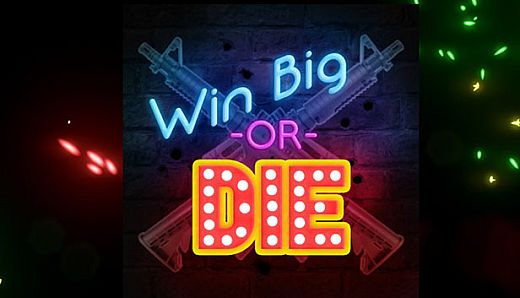 Win Big Or Die