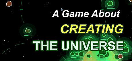 A Game About Creating The Universe Game