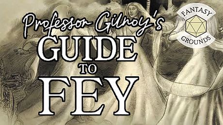 Fantasy Grounds - Professor Gilroy's Guide to Fey DLC