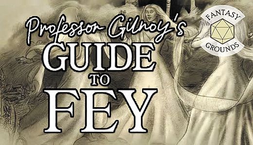 Fantasy Grounds - Professor Gilroy's Guide to Fey