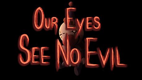 Our Eyes See No Evil Game