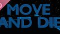 MOVE AND DIE Soundtrack