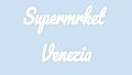 Supermrket: Venezia