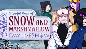 EmyLiveShow: Blissful Days of Snow and Marshmallow