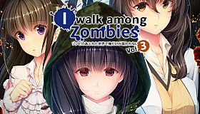 I Walk Among Zombies Vol. 3