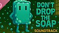 Don't Drop The Soap Soundtrack