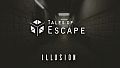Tales of Escape - Illusion (VR)