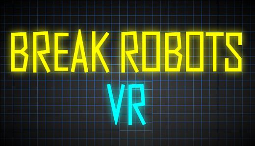 Break Robots VR