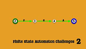 Finite State Automaton Challenges 2