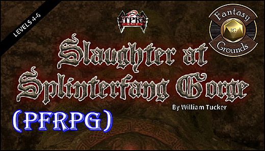 Fantasy Grounds - Slaughter at Splinterfang Gorge (PFRPG)