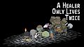 A Healer Only Lives Twice