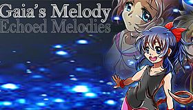 Gaia's Melody: ECHOED MELODIES
