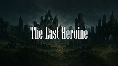 The Last Heroine Game