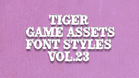 TIGER GAME ASSETS FONT STYLES VOL.23 DLC