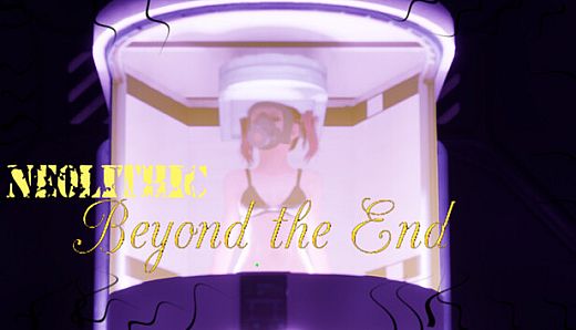 [Neolithic]Beyond the End