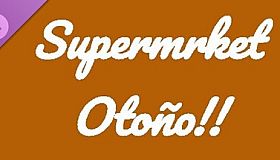 Supermrket: Otoño!!